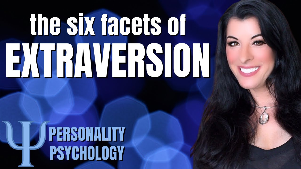 THE SIX FACETS OF EXTRAVERSION / how to know if you are an introvert or extrovert PSYCHOLOGY