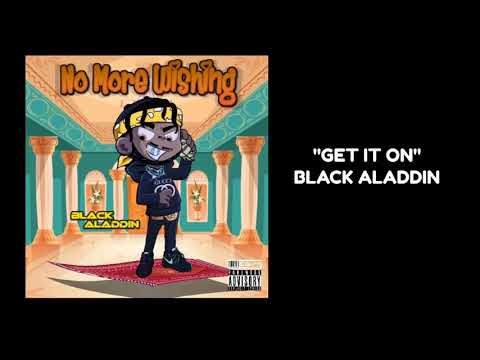 Get It On (prod. @Wavieboi_B) - Black Aladdin [Official Audio]