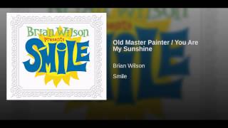 Old Master Painter / You Are My Sunshine