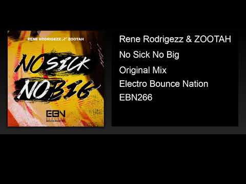 Rene Rodrigezz & ZOOTAH - No Sick No Big (Original Mix)