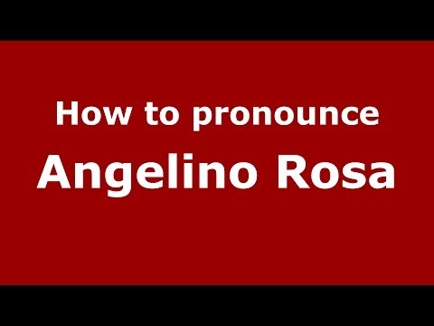 How to pronounce Angelino Rosa (Italian/Italy)  - PronounceNames.com