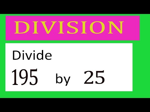 Divide     195      by     25  Divide   completely