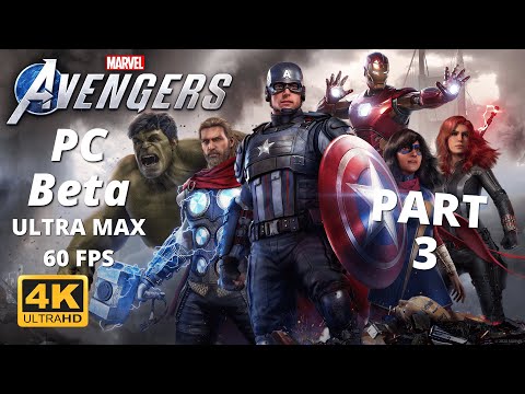 Marvel's Avengers PC Beta Gameplay Walkthrough Part 3 (4K 60fps Ultra Max Settings) Campaign