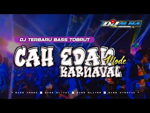 DJ TERBARU BASS TOBRUT❗❗❗CAH EDAN STYLE KARNAVAL