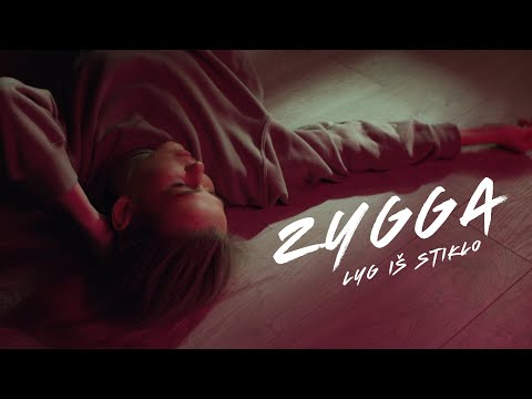 ZYGGA - Lyg Iš Stiklo