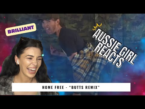 HOME FREE - "The Butts Remix" - REACTION!