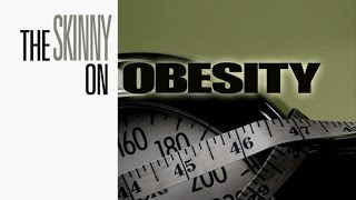 The Skinny on Obesity