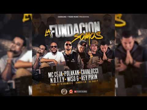 MC Ceja Ft. Polakan, Cavalucci, Notty, Wiso G, Rey Pirin - La Fundacion Somos