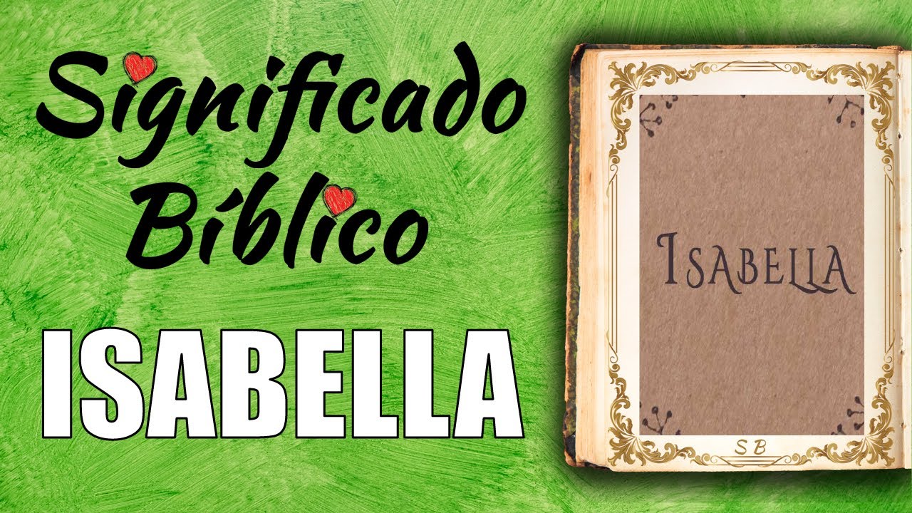 Isabella Significado Bíblico | ¿Qué Significa el Nombre de Isabella en la Biblia 🙏