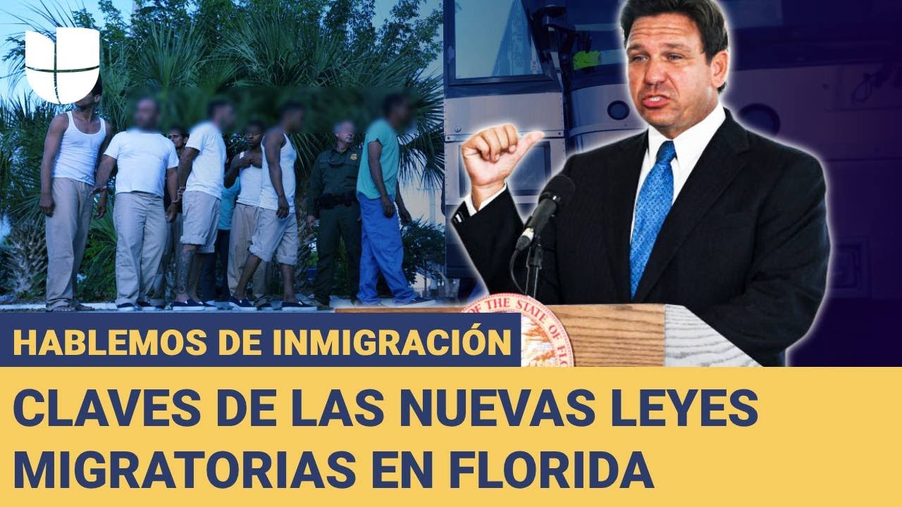 ¿Qué cambia en Florida con el nuevo paquete de leyes migratorias? Expertos explican