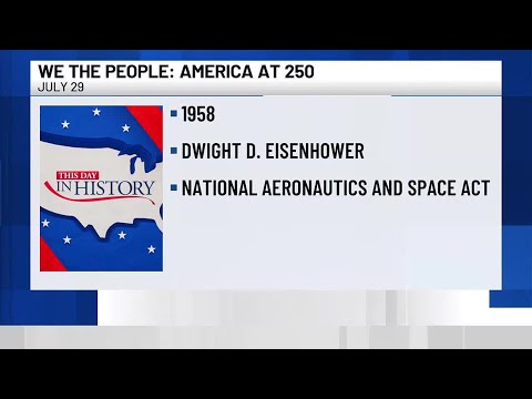We The People: July 29 - President Eisenhower signed the National Aeronautics and Space Act in 19...