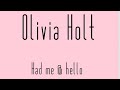 Had Me Hello Olivia Holt Lyrics