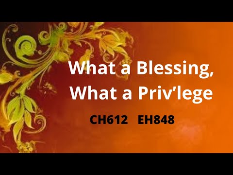EH848   WHAT A BLESSING, WHAT A PRIVILEGE (PIANO)