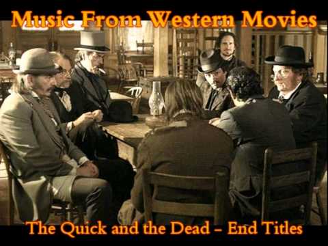 Western Music - The Quick and the Dead - End Titles.wmv