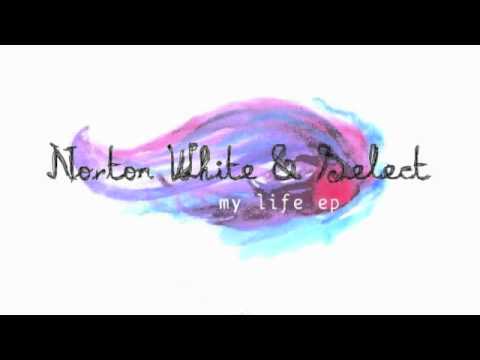Norton White & Select - My Life