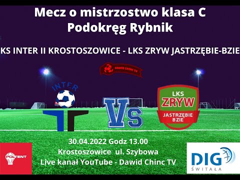Krostoszowice 30.04.2022 - KS INTER II KROSTOSZOWICE - LKS ZRYW JASTRZĘBIE-BZIE