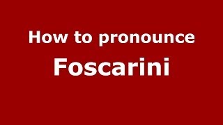 How to pronounce Foscarini