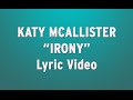 Katy McAllister - "Irony" Lyric Video (New Original ...