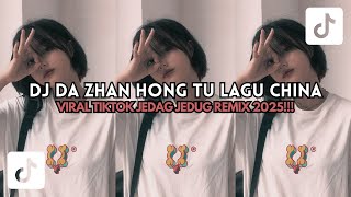 Download lagu DJ DA ZHAN HONG TU LAGU CHINA VIRAL TIKTOK YANG KALIAN CARI NEW DJ REMIX 2025 ❗❗❗ mp3