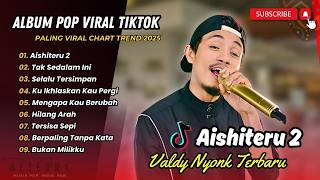 Download lagu AISHITERU 2 - VALDY NYONK FT ZINIDIN ZIDAN | TAK SEDALAM INI || LAGU POP TERPOPULER 2026 mp3