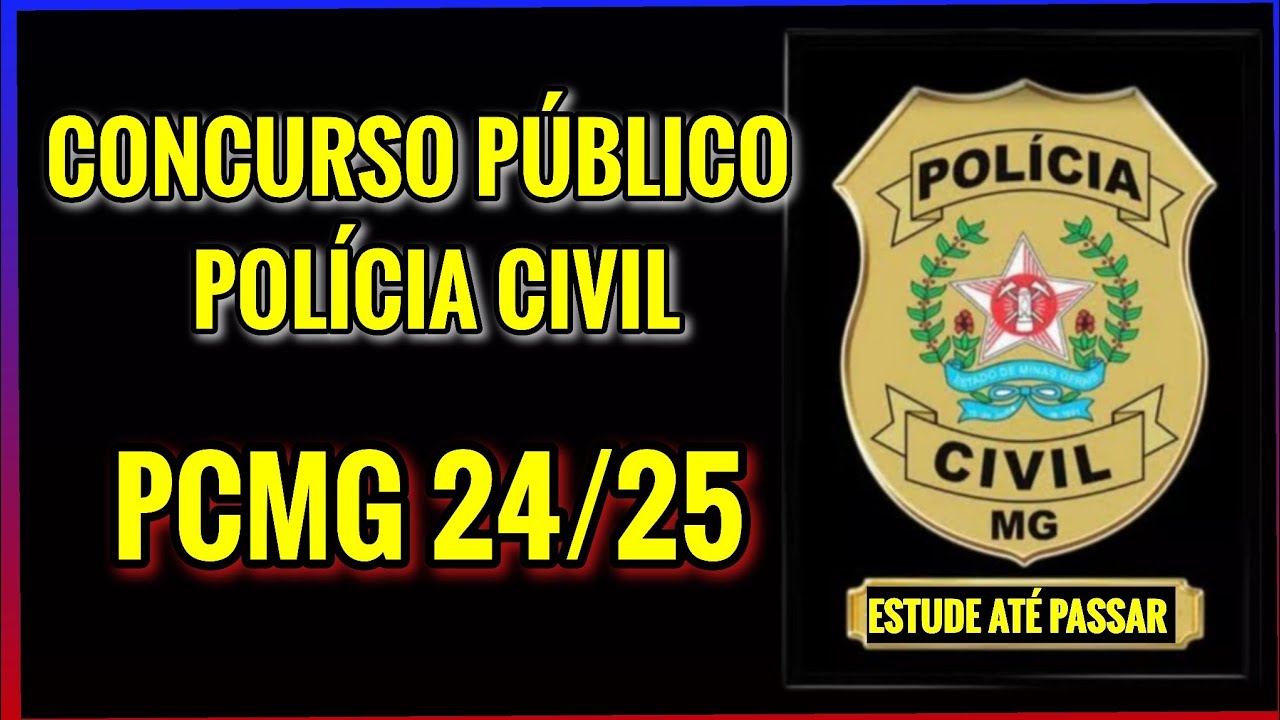CONCURSO POLÍCIA CIVIL DE MINAS GERAIS #pcmg #pcsp #2024