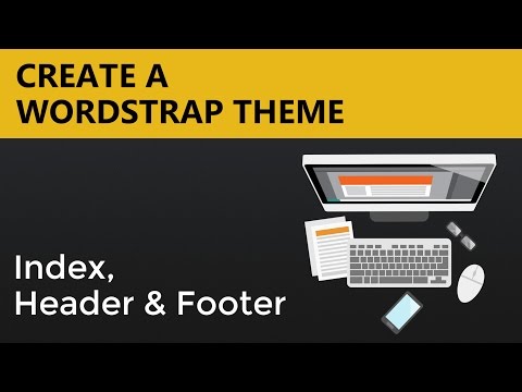 Wordpress Theme Tutorials | Wordstrap Theme - Index, Header \u0026 Footer