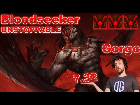 Gorgc - Bloodseeker 7.32 - Bloody rage unstoppable
