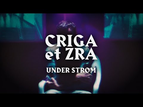 CRIGA et ZRA - UNDER STROM
