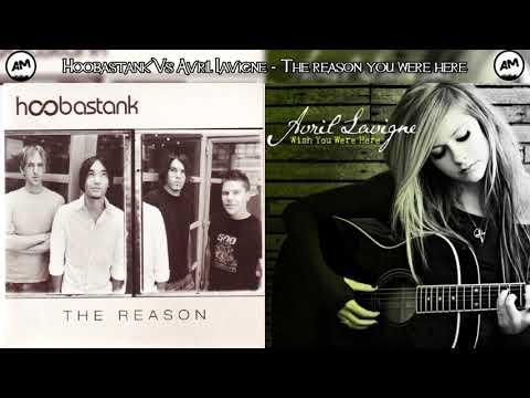 Hoobastank Vs Avril Lavigne - The reason you were here (Mashup)