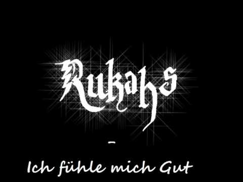 Rukahs - Ich fühle mich Gut