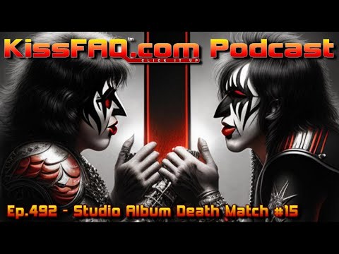 KissFAQ Podcast Ep.492 - Studio Album Death Match #15