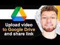 How To Upload Video on Google Drive and Share Link