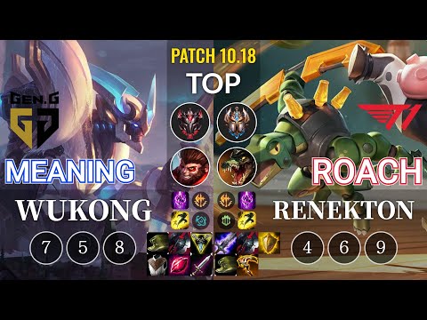 GEN Meaning Wukong vs T1 Roach Renekton Top - KR Patch 10.18