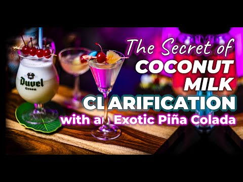 The Secret of Coconut Milk Clarification - with a new and exotic Piña Colada