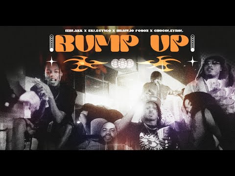 Eklectico x Iz Blakk x Braulio Fogon x Chocoleyrol - BUMP UP (Video Oficial) | @EKLECTICODIABLO
