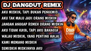 Download lagu Aku Miskin, Tapi Bukan Pengemis | DJ DANGDUT REMIX FULL BASS TERBARU 2026 Jedag Jedug #dmfstudio mp3