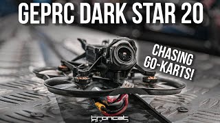 Chasing Go-Karts with the GEPRC Darkstar20