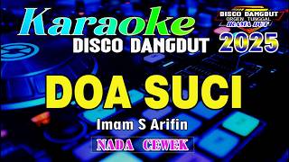 Download lagu Doa Suci - Imam S Arifin - Karaoke (Nada Cewek) Disco Dangdut Orgen Tunggal mp3