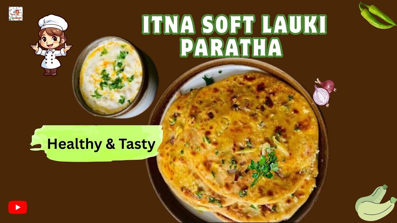 सॉफ्ट और स्वादिष्ट लौकी का पराठा । Healthy Lauki Paratha Recipe। Easy Breakfast
