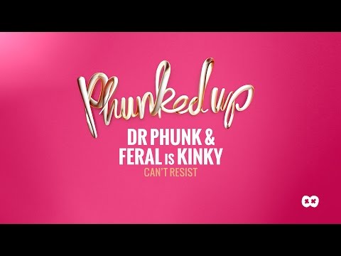 Dr Phunk & FERAL is KINKY - Can't Resist (Official Lyric Video)