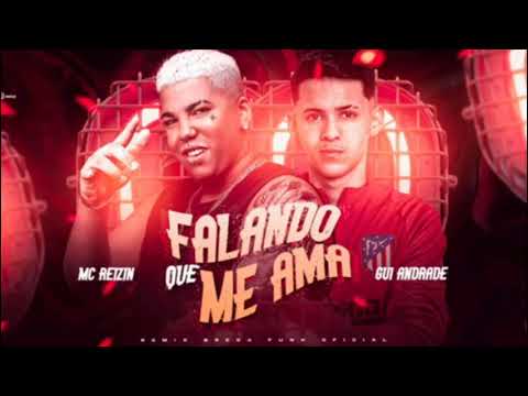 MC REIZIN E MC GUI ANDRADE - FALANDO QUE ME AMA - REMIX BREGA FUNK