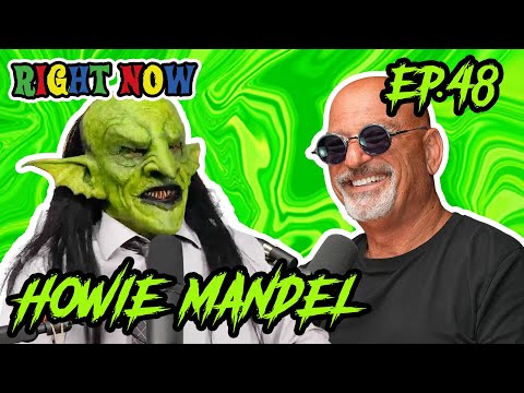 Howie Mandel & a Goblin prove America's Got Talent | Ep 48 | Right Now Podcast