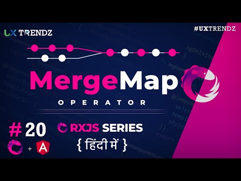 MergeMap in Rxjs Angular (Flattening Operator)  |  Rxjs Tutorial in Hindi (2021) [Ep - #20]
