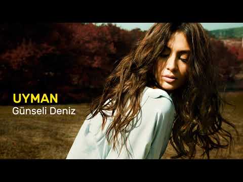 Uyman - Günseli Deniz