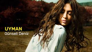 Günseli Deniz | Uyman