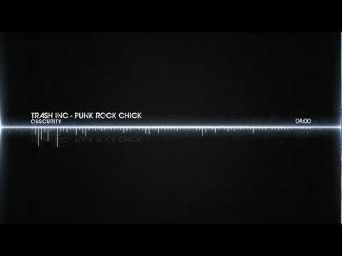 Trash Inc - Punk Rock Chick  | HD |
