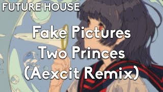 Fake Pictures - Two Princes (Aexcit Remix)