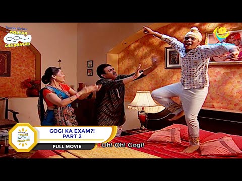 Gogi Ka Exam?! | FULL MOVIE | PART 2 | Taarak Mehta Ka Ooltah Chashmah - Ep 1117 to 1120