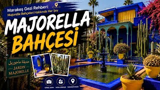 Marakeş Gezi Rehberi: Majorelle Bahçeleri Hakkında Her Şey