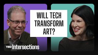 What's the Future of Art Look Like? A Visual Effects Artist + a Curator Answer | TED Intersections